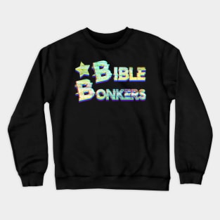 Bible Bonkers Crewneck Sweatshirt